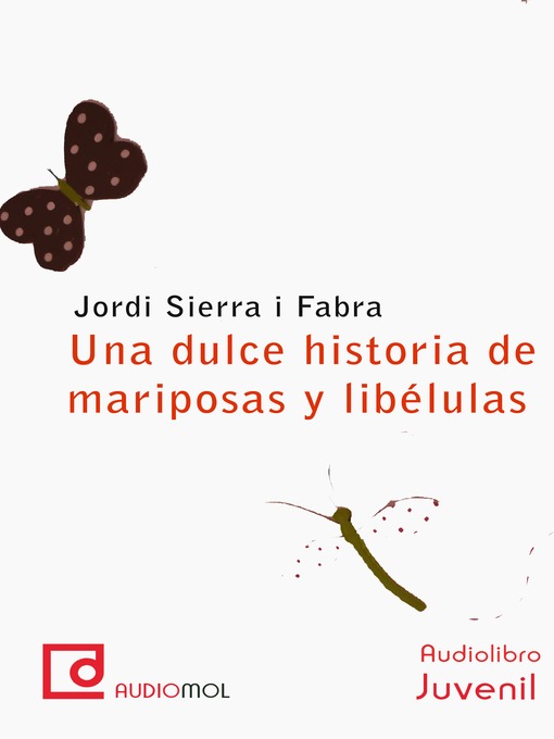 Title details for Una dulce historia de mariposas y libélulas by Jordi Sierra i Fabra - Available